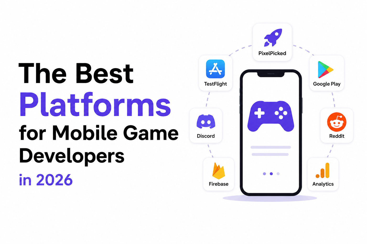 The Best Platforms for Mobile Game Developers in 2026- PixelPicked
